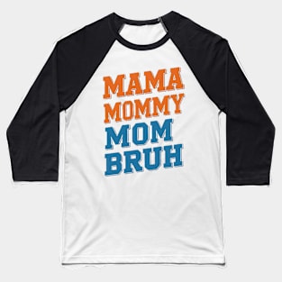 Mama Mommy Mom Bruh Sunset Funny Mother's Day Baseball T-Shirt